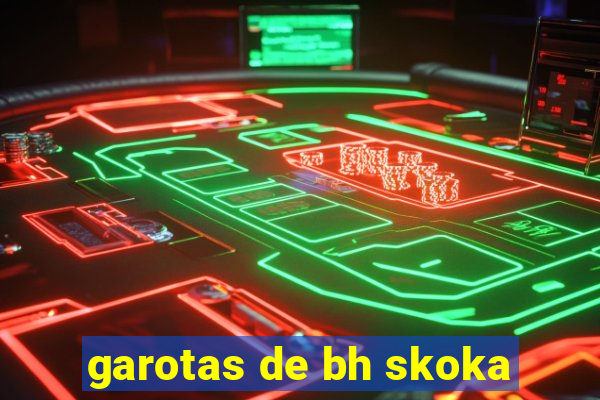 garotas de bh skoka